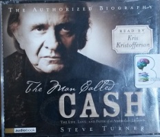 The Man Called Cash - The Life, Love and Faith of an American Legend written by Steve Turner performed by Kris Kristofferson on CD (Abridged)